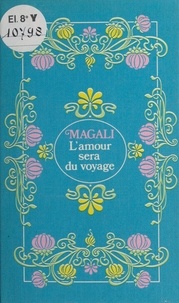  Magali - L'amour sera du voyage.