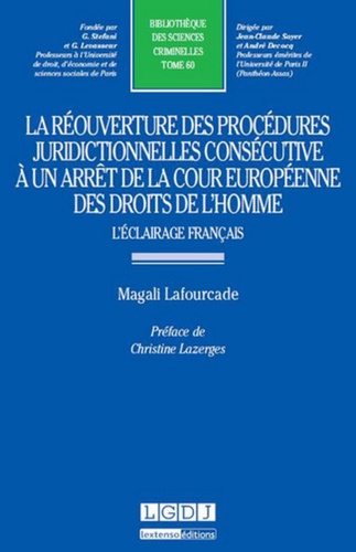 Magali Lafourcade - La réouverture des procédures juridictionnelles consécutive à un arrêt de la Cour européenne de droits de l'homme - L'éclairage français.