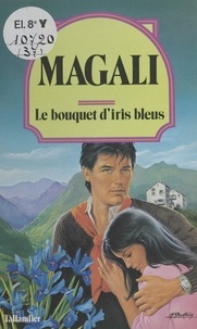  Magali - Le Bouquet d'iris bleus.