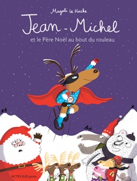 Magali Le Huche - Jean-Michel  : Jean-Michel et le Père Noël au bout du rouleau.