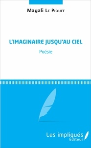 Magali Le Piouff - L'Imaginaire jusqu'au ciel.