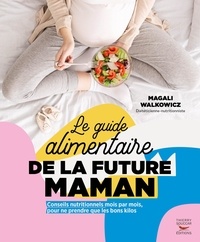 Magali Malkowicz - Le guide alimentaire de la future maman.