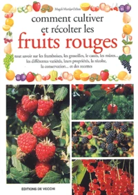 Comment cultiver et récolter les fruits rouges
