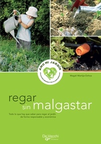 Magali Martija-Ochoa - Regar sin malgastar - para regar el jardín de forma responsable y económica.