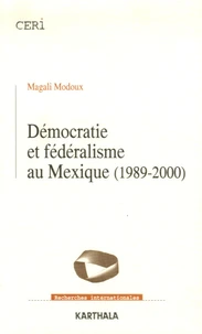 Démocratie et fédéralisme au Mexique