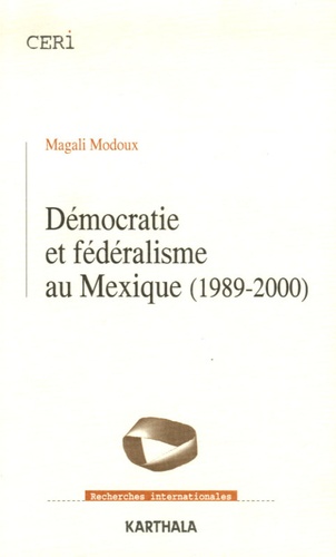 Magali Modoux - Démocratie et fédéralisme au Mexique.