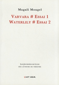 Magali Mougel - Varvara # Essai 1 / Waterlily # Essai 2.