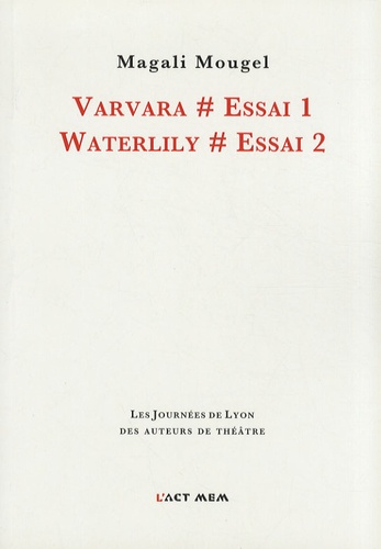 Magali Mougel - Varvara # Essai 1 / Waterlily # Essai 2.