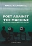 Magali Nachtergael - Poet Against The Machine - Une histoire technopolitique de la littérature.