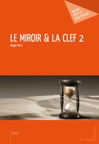 Magali Nora - Le miroir et la clé - Tome 2.