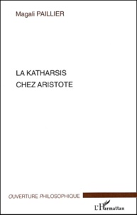 Magali Paillier - La katharsis chez Aristote.