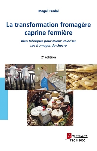 La transformation fromagère caprine fermière 2e édition