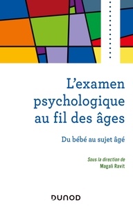 Magali Ravit - L'examen psychologique au fil des âges - Du bébé au sujet âgé.