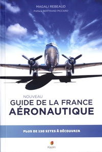 Magali Rebeaud - Guide de la France aéronautique.