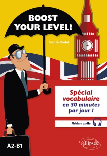 Boost your level! Anglais A2-B1. Spécial vocabulaire en 30 minutes par jour !
