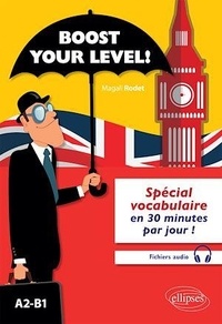 Magali Rodet - Boost your level! Anglais A2-B1 - Spécial vocabulaire en 30 minutes par jour !.