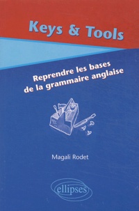 Magali Rodet - Keys & Tools - Reprendre les bases de la grammaire anglaise.