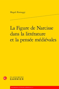 Magali Romaggi - La Figure de Narcisse dans la littérature et la pensée médiévales.