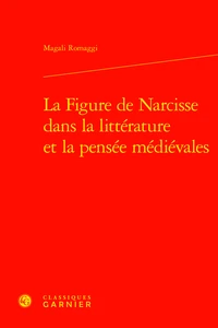 La Figure de Narcisse dans la littérature et la pensée médiévales