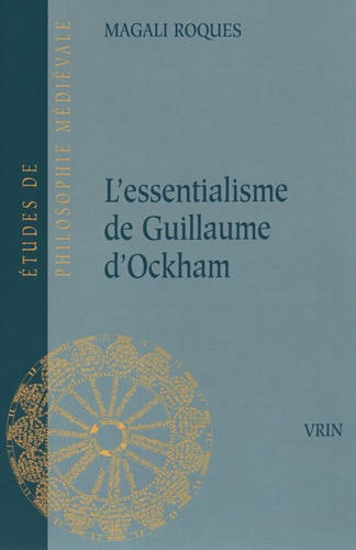 Magali Roques - L'essentialisme de Guillaume d'Ockham.