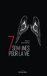 Magali Saint-Michel - 7 semaines pour la vie.