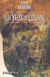 Magali Ségura - Leïlan Tome 1 : Les yeux de Leïlan.