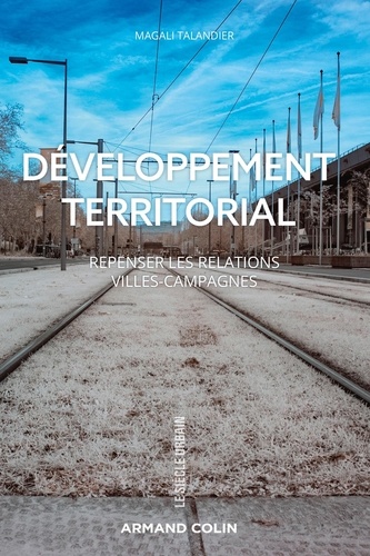 Développement territorial. Repenser les relations villes-campagnes
