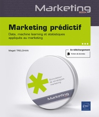 Magali Trelohan - Marketing prédictif - Data, machine learning et statistiques appliqués au marketing.