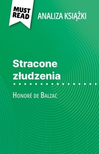 Magali Vienne et Kâmil Kowalski - Stracone złudzenia książka Honoré de Balzac (Analiza książki) - Pełna analiza i szczegółowe podsumowanie pracy.