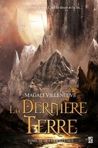 Magali Villeneuve - La dernière terre Tome 2 : Des certitudes - Inclus un livret illustré Reflets de la dernière terre.