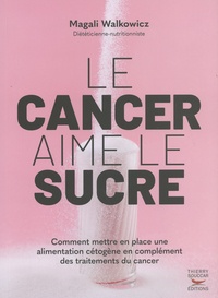 Magali Walkowicz - Le cancer aime le sucre.