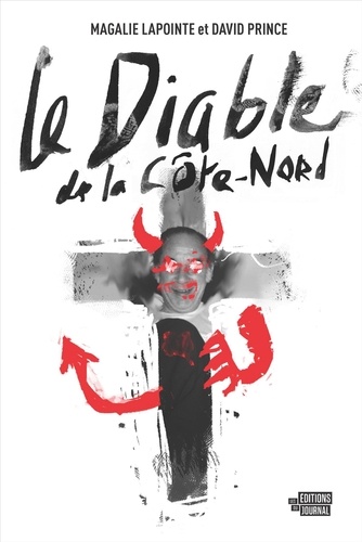 Magalie Lapointe et David Prince - Le Diable de la Côte-Nord.