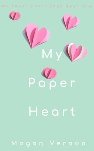  Magan Vernon - My Paper Heart - My Paper Heart, #1.
