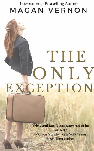  Magan Vernon - The Only Exception - The Only Series, #1.