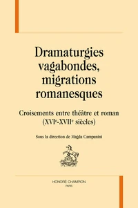 Dramaturgies vagabondes, migrations romanesques