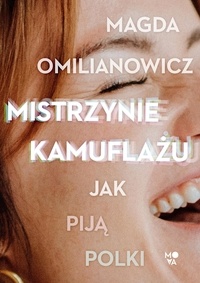  Magda Omilianowicz - Mistrzynie kamuflażu.