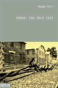 Shoah: era solo ieri