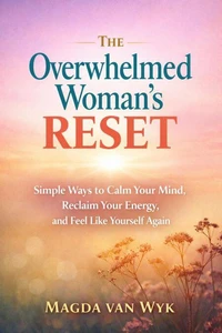 The Overwhelmed Woman’s Reset