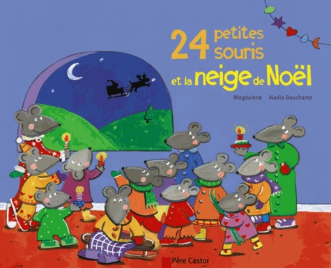  Magdalena et Nadia Bouchama - 24 petites souris et la neige de Noël.