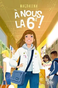 A nous la 6e ! Tome 1