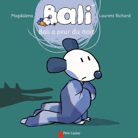  Magdalena et Laurent Richard - Bali Tome 17 : Bali a peur du noir.