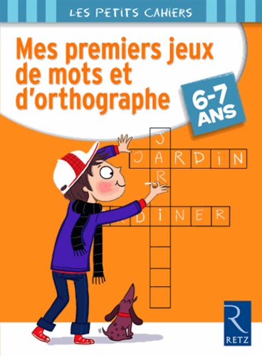 Magdalena Guirao-Jullien - Mes premiers jeux de mots et d'orthographe 6-7 ans.