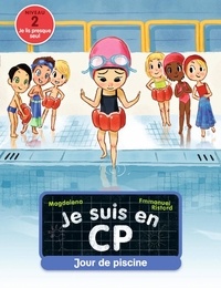  Magdalena et Emmanuel Ristord - Je suis en CP Tome 3 : Jour de piscine.