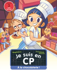  Magdalena et Emmanuel Ristord - Je suis en CP Tome 32 : A la chocolaterie ! - Niveau 3.