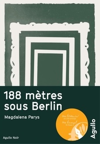 Magdalena Parys - 188 mètres sous Berlin.