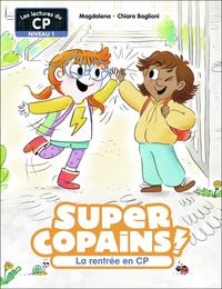  Magdalena et Chiara Baglioni - Super Copains ! Tome 1 : La rentrée en CP - Niveau 1.