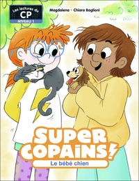  Magdalena et Chiara Baglioni - Super Copains ! Tome 2 : Le bébé chien - Niveau 1.