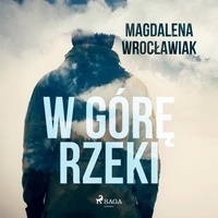Magdalena Wrocławiak et Tomasz Sobczak - W górę rzeki.