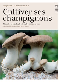 Livre électronique téléchargeable gratuitement Cultiver ses champignons  - Manuel pour le jardin, le balcon, la cuisine et la cave