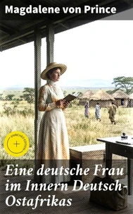 Eine deutsche Frau im Innern Deutsch-Ostafrikas